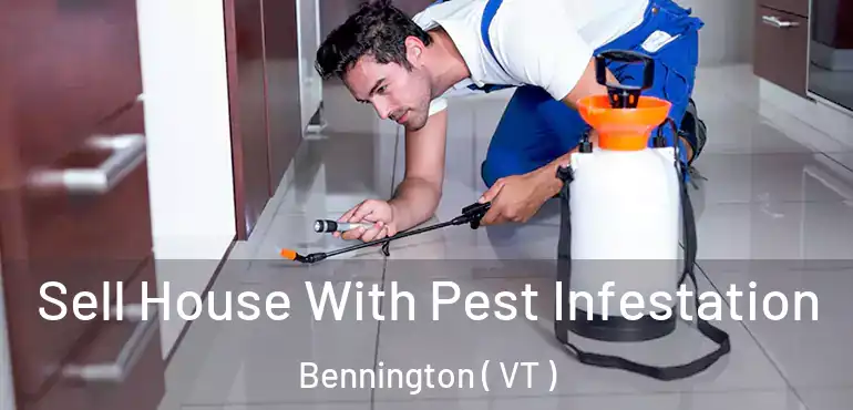 Sell House With Pest Infestation Bennington ( VT )