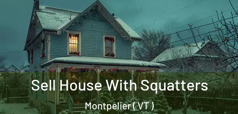  Sell House With Squatters Montpelier ( VT )