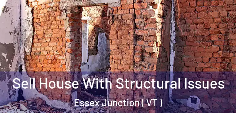  Sell House With Structural Issues Essex Junction ( VT )