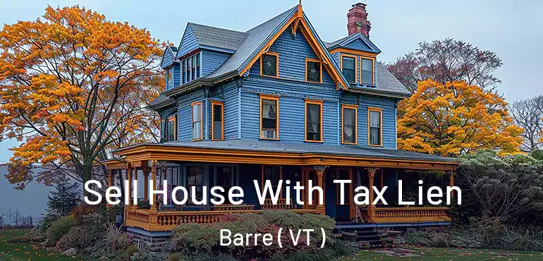  Sell House With Tax Lien Barre ( VT )