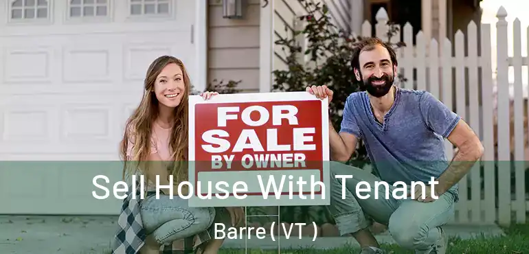  Sell House With Tenant Barre ( VT )
