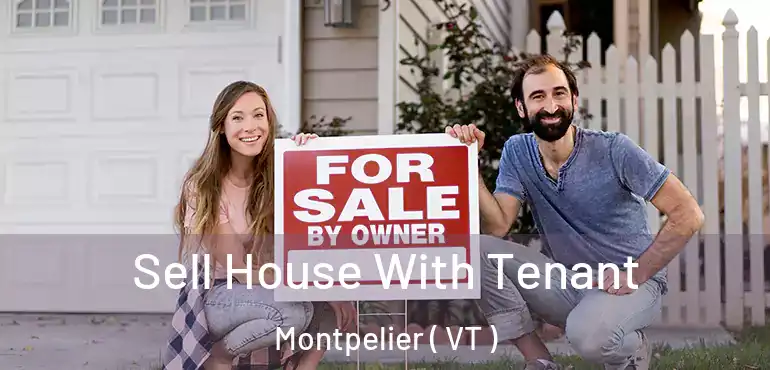  Sell House With Tenant Montpelier ( VT )