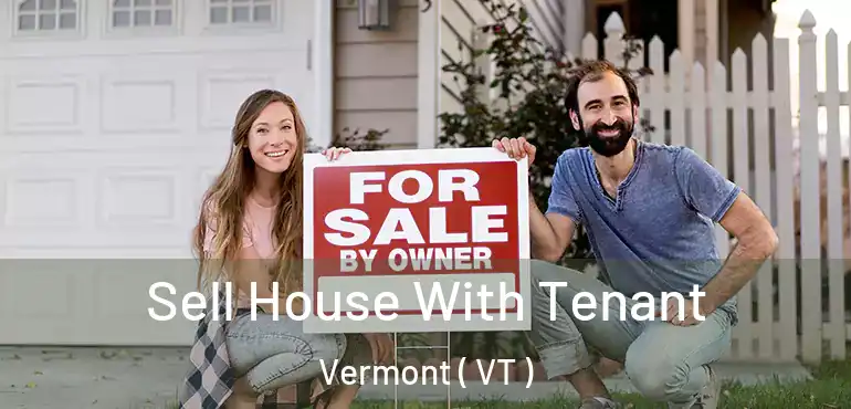  Sell House With Tenant Vermont ( VT )