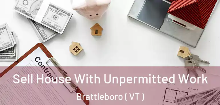  Sell House With Unpermitted Work Brattleboro ( VT )
