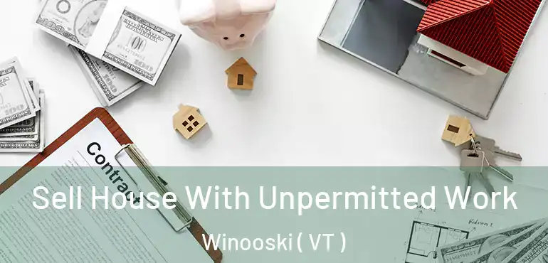  Sell House With Unpermitted Work Winooski ( VT )