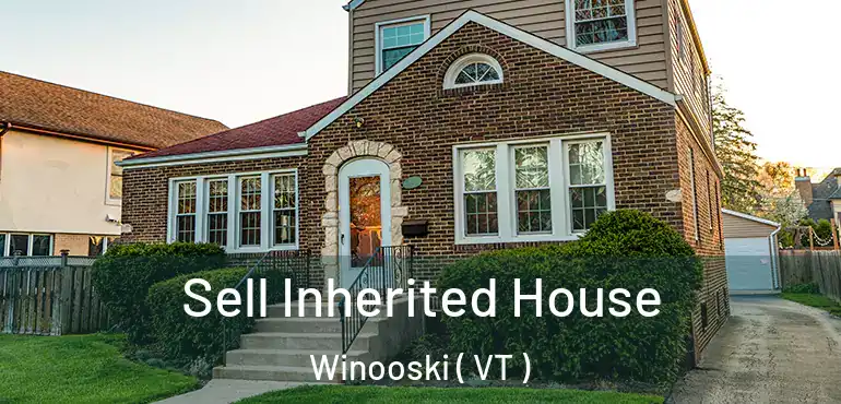  Sell Inherited House Winooski ( VT )