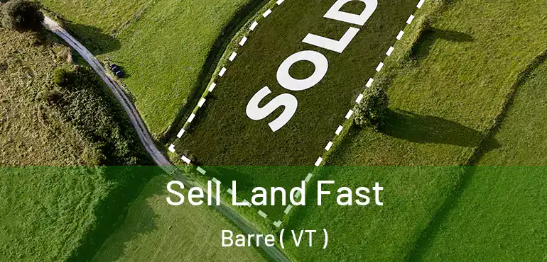  Sell Land Fast Barre ( VT )