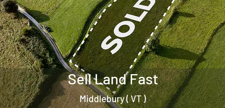  Sell Land Fast Middlebury ( VT )