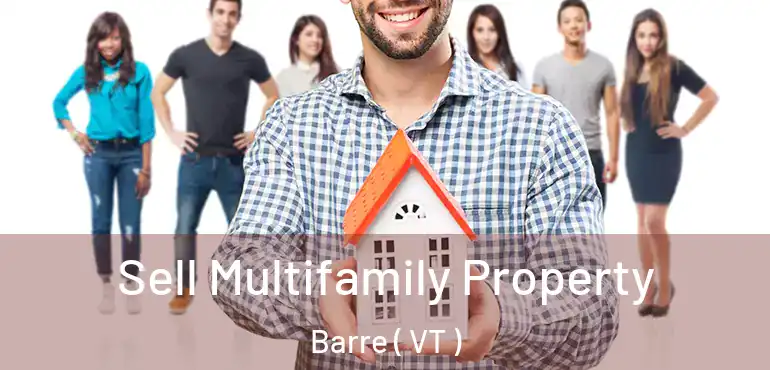  Sell Multifamily Property Barre ( VT )