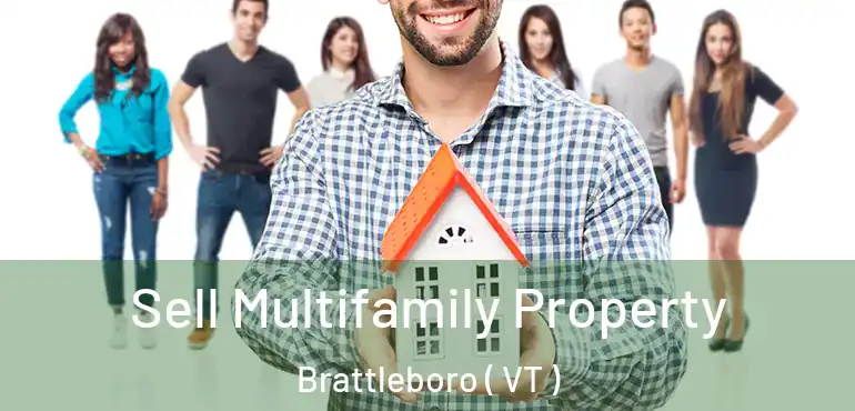  Sell Multifamily Property Brattleboro ( VT )