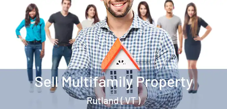  Sell Multifamily Property Rutland ( VT )