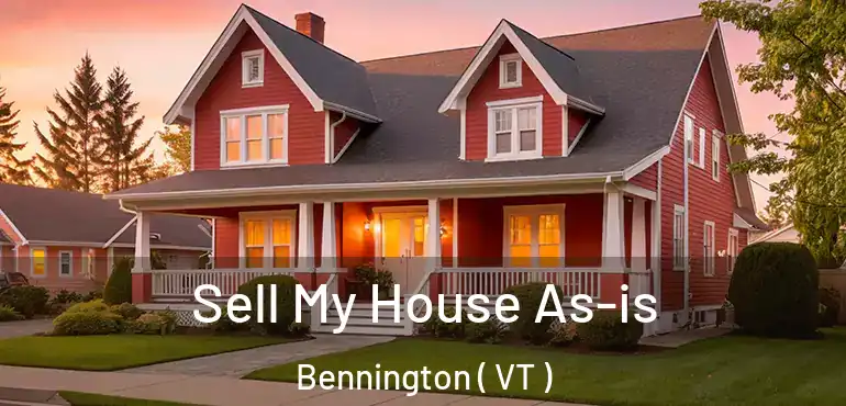  Sell My House As-is Bennington ( VT )