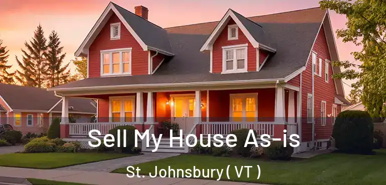  Sell My House As-is St. Johnsbury ( VT )