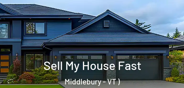  Sell My House Fast Middlebury - VT )