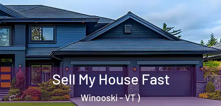  Sell My House Fast Winooski - VT )