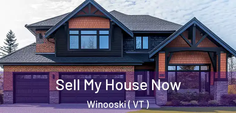  Sell My House Now Winooski ( VT )
