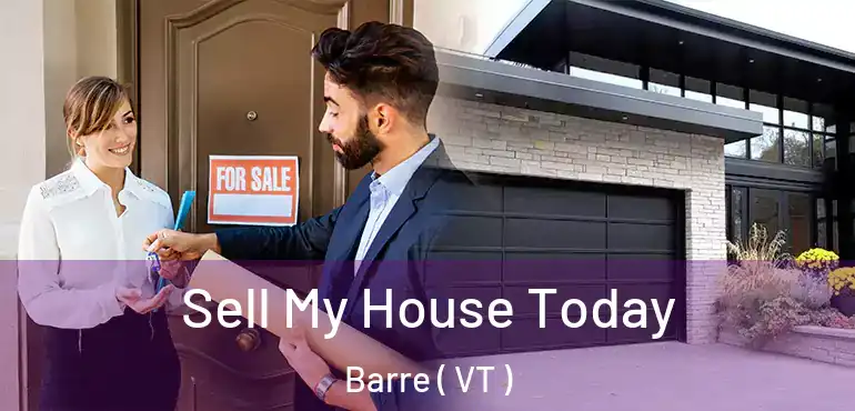 Sell My House Today Barre ( VT )