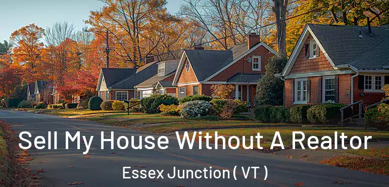  Sell My House Without A Realtor Essex Junction ( VT )