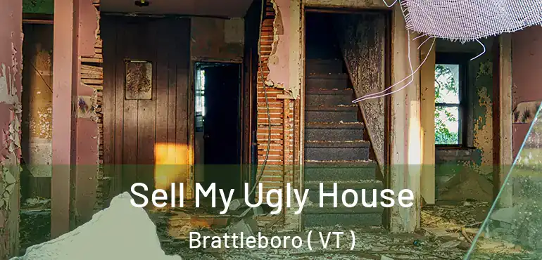  Sell My Ugly House Brattleboro ( VT )