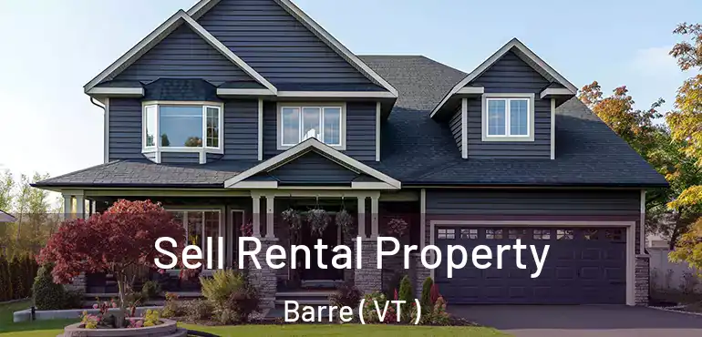  Sell Rental Property Barre ( VT )