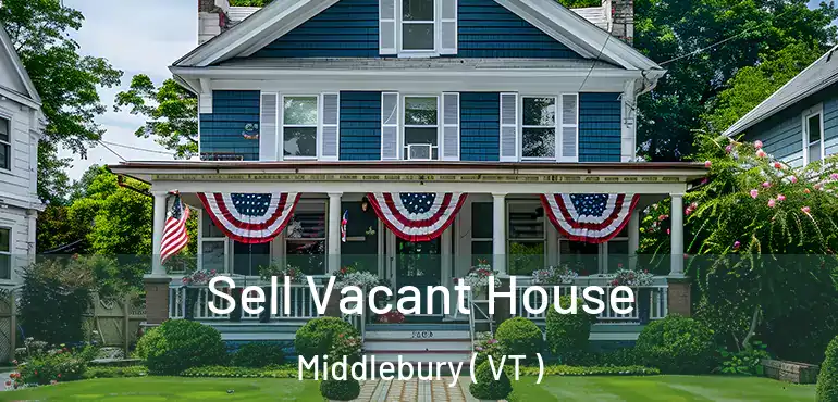  Sell Vacant House Middlebury ( VT )