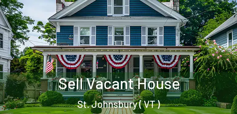  Sell Vacant House St. Johnsbury ( VT )