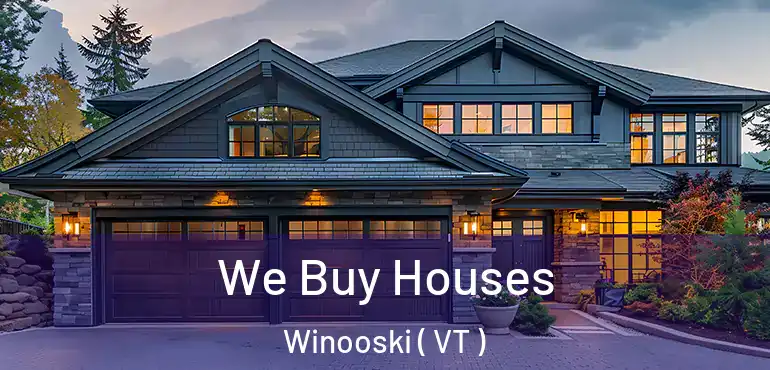  We Buy Houses Winooski ( VT )