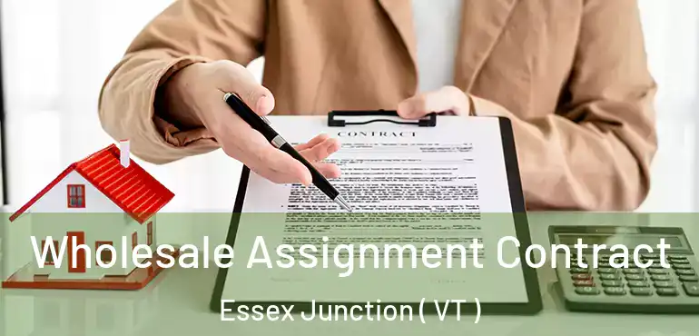  Wholesale Assignment Contract Essex Junction ( VT )