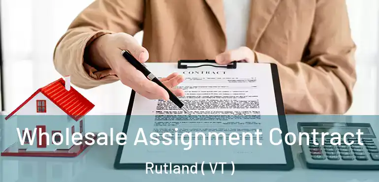  Wholesale Assignment Contract Rutland ( VT )