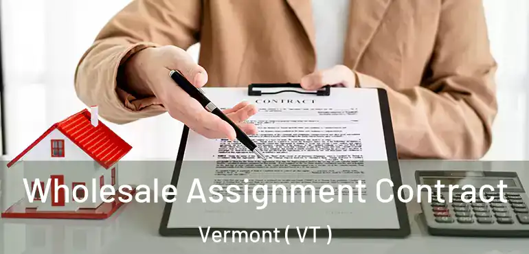  Wholesale Assignment Contract Vermont ( VT )