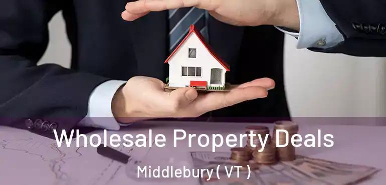 Wholesale Property Deals Middlebury ( VT )