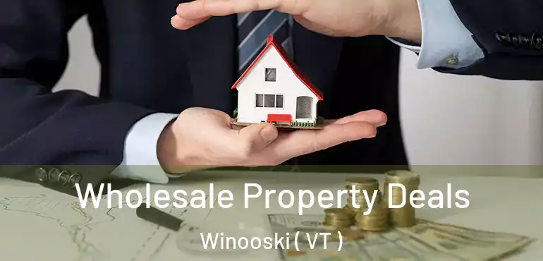  Wholesale Property Deals Winooski ( VT )