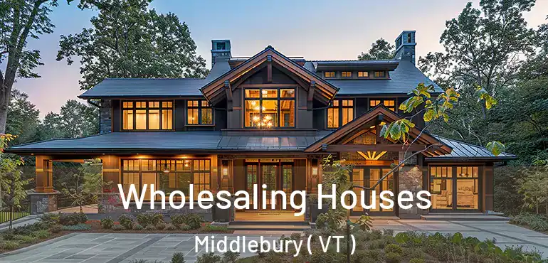  Wholesaling Houses Middlebury ( VT )