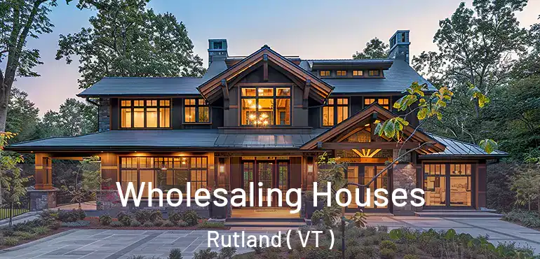  Wholesaling Houses Rutland ( VT )