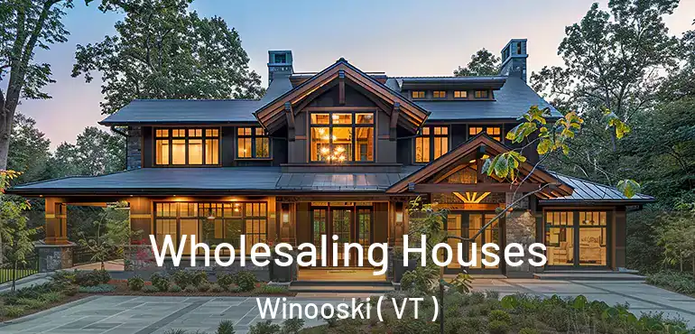 Wholesaling Houses Winooski ( VT )