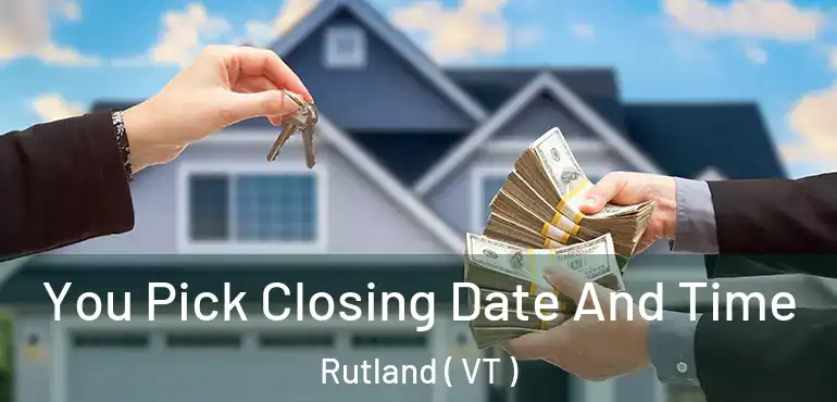  You Pick Closing Date And Time Rutland ( VT )
